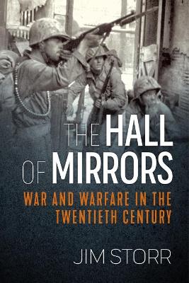 The Hall of Mirrors: War and Warfare in the Twentieth Century book