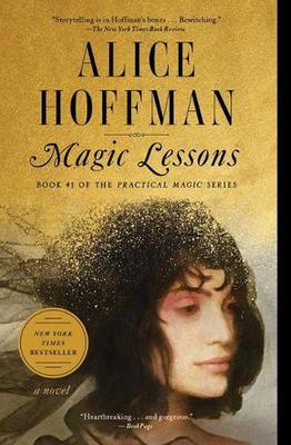 Magic Lessons: Book #1 of the Practical Magic Series by Alice Hoffman