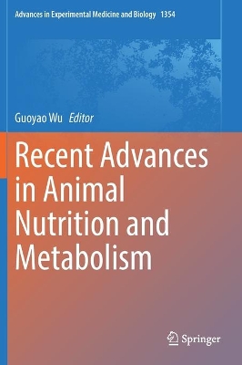 Recent Advances in Animal Nutrition and Metabolism by Guoyao Wu