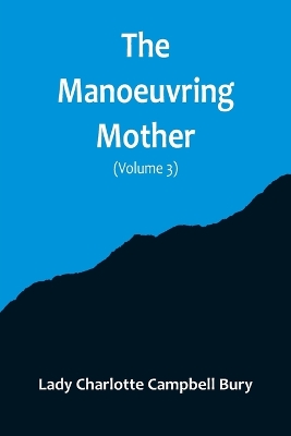 The Manoeuvring Mother (Volume 3) book