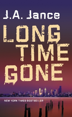 Long Time Gone by J. A. Jance