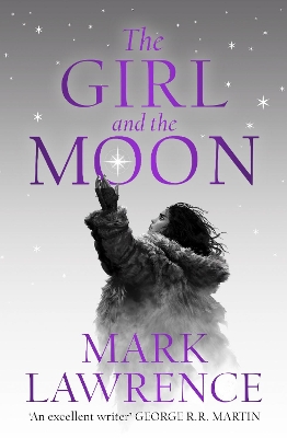 The Girl and the Moon (Book of the Ice, Book 3) by Mark Lawrence