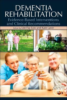 Dementia Rehabilitation: Evidence-Based Interventions and Clinical Recommendations book