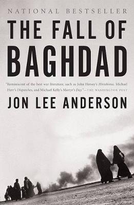 Fall of Baghdad by Jon Lee Anderson