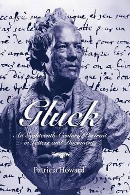 Gluck: An Eighteenth-Century Portrait in Letters and Documents book