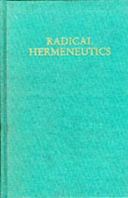 Radical Hermeneutics by John D. Caputo