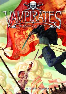 Vampirates 3: Blood Captain by Justin Somper