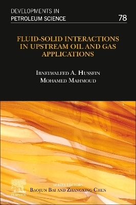 Fluid–Solid Interactions in Upstream Oil and Gas Applications: Volume 78 book