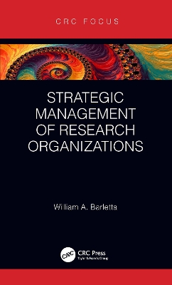 Strategic Management of Research Organizations by William Barletta