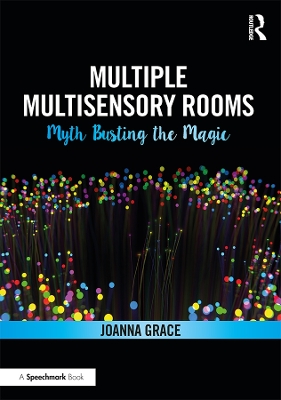 Multiple Multisensory Rooms: Myth Busting the Magic book