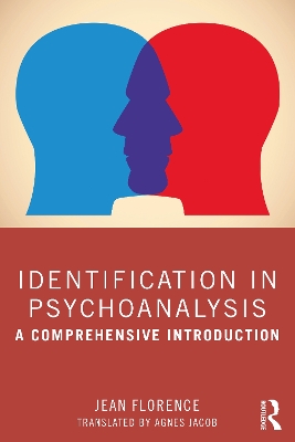 Identification in Psychoanalysis: A Comprehensive Introduction by Jean Florence