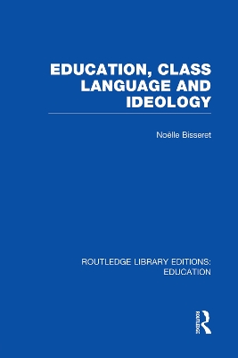 Education, Class Language and Ideology by Noelle Bisseret