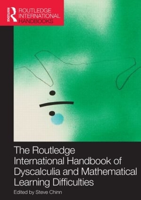 Routledge International Handbook of Dyscalculia and Mathematical Learning Difficulties by Steve Chinn