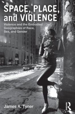 Space, Place, and Violence by James A. Tyner