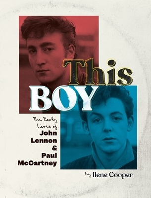 This Boy: The Early Lives of John Lennon & Paul McCartney book