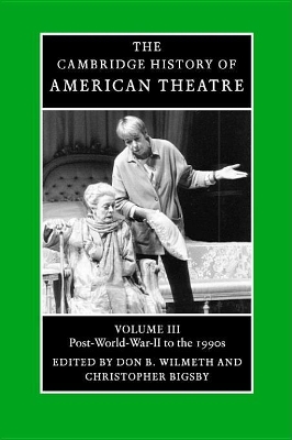 The Cambridge History of American Theatre by Don B. Wilmeth