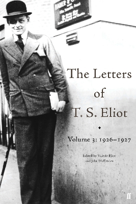 The The Letters of T. S. Eliot by T. S. Eliot