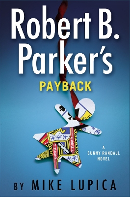 Robert B. Parker's Payback by Mike Lupica