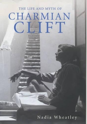 The Life and Myth of Charmian Clift book