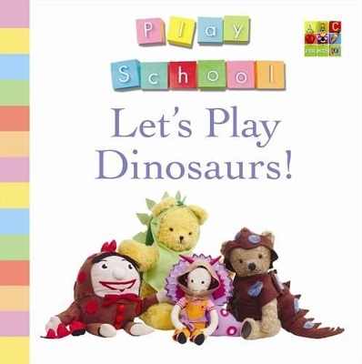 Let's Play Dinosaurs! book