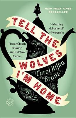 Tell the Wolves I'm Home: A Novel book