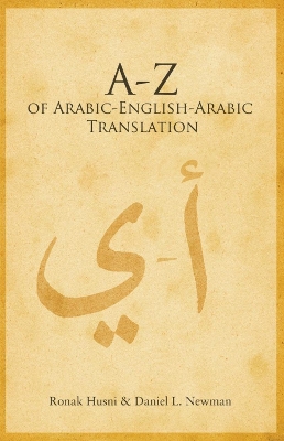 to Z of Arabic-English-Arabic Translation by Ronak Husni