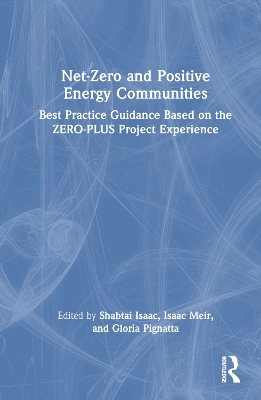 Net-Zero and Positive Energy Communities: Best Practice Guidance Based on the ZERO-PLUS Project Experience by Shabtai Isaac