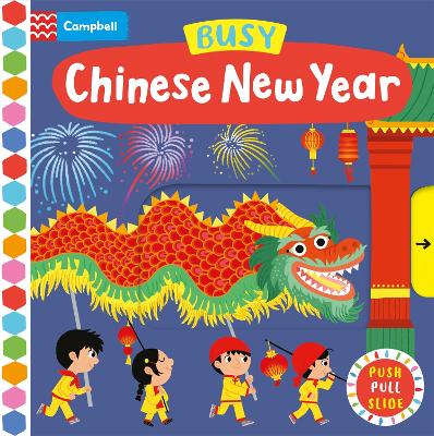 Busy Chinese New Year: The perfect gift to celebrate the Year of the Dragon with your toddler! by Campbell Books