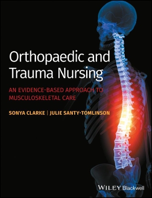 Orthopaedic and Trauma Nursing by Sonya Clarke
