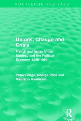 Unions, Change and Crisis by Peter Lange