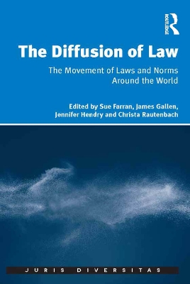 The Diffusion of Law: The Movement of Laws and Norms Around the World book