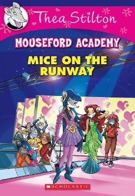 Mice on the Runway (Thea Stilton Mouseford Academy #12) book