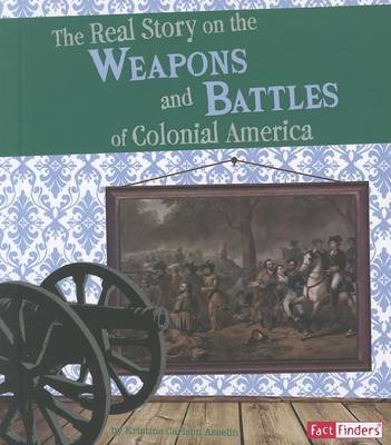 Real Story on the Weapons and Battles of Colonial book
