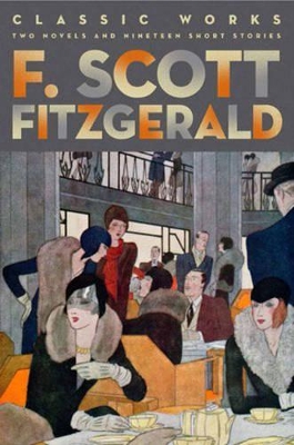 F. Scott Fitzgerald: Classic Works by F. Scott Fitzgerald