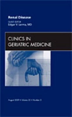 Renal Disease, An Issue of Clinics in Geriatric Medicine book