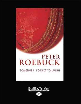 Sometimes I Forgot to Laugh by Peter Roebuck