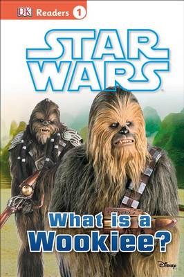 Star Wars: What Is a Wookiee? by Laura Buller