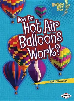 How Do Hot Air Balloons Work? book