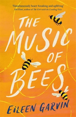 The Music of Bees: The heart-warming and redemptive story everyone will want to read this winter by Eileen Garvin