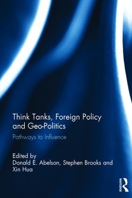 Think Tanks, Foreign Policy and Geo-Politics by Donald Abelson