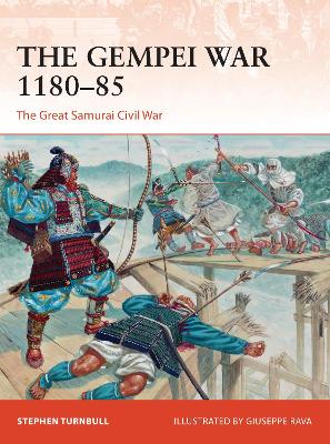 The Gempei War 1180–85 by Dr Stephen Turnbull