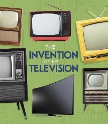 Invention of the Television by Lucy Beevor