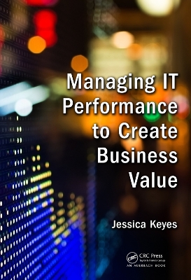 Managing IT Performance to Create Business Value book