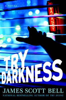 Try Darkness by James Scott Bell