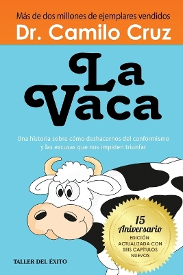 La Vaca: Una historia sobre como deshacernos del conformismo y las excusas que nos impiden triunfar book