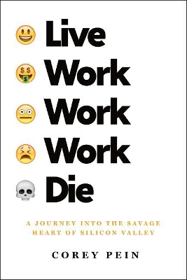 Live Work Work Work Die by Corey Pein