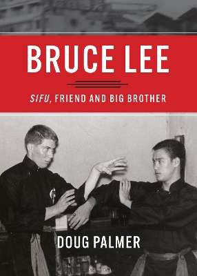 Bruce Lee: Sifu, Friend and Big Brother book