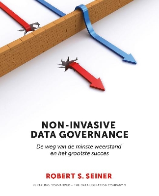 Non-Invasive Data Governance: De weg van de minste weerstand en het grootste succes book