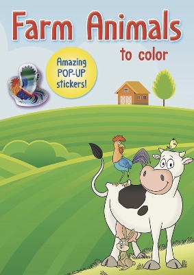 Farm Animals to color: Amazing Pop-up Stickers book