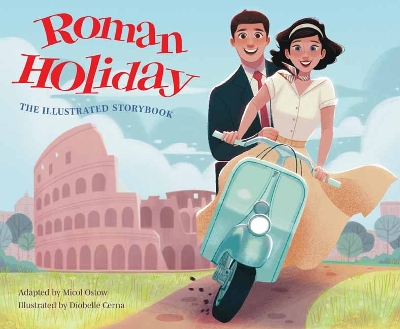 Roman Holiday: The Illustrated Storybook book